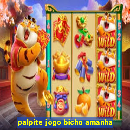 palpite jogo bicho amanha